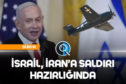 İSRAİL, İRAN'A SALDIRI HAZIRLIĞINDA