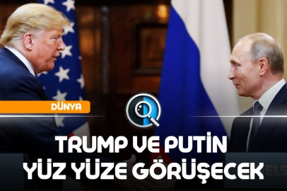 TRUMP, PUTİN İLE "MUHTEMELEN" SUUDİ ARABİSTAN'DA GÖRÜŞECEĞİNİ AÇIKLADI
