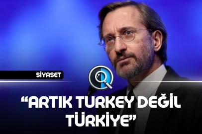 “ARTIK TURKEY DEĞİL TÜRKİYE”