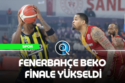 FENERBAHÇE BEKO FİNALE YÜKSELDİ