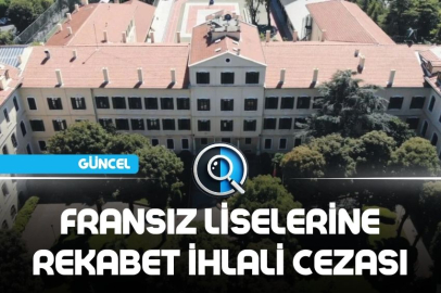 FRANSIZ LİSELERİNE REKABET İHLALİ CEZASI