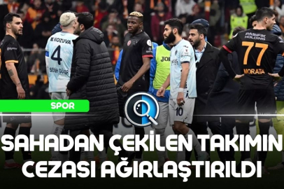 SAHADAN ÇEKİLEN TAKIMIN CEZASI AĞIRLAŞTIRILDI