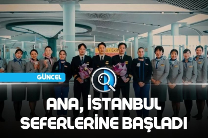 ANA, İSTANBUL SEFERLERİNE BAŞLADI
