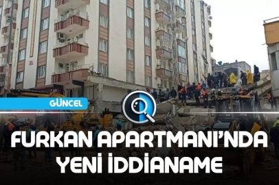 FURKAN APARTMANI’NDA YENİ İDDİANAME