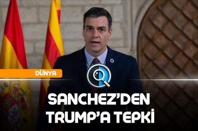 SANCHEZ’DEN TRUMP’A TEPKİ