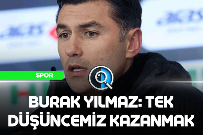 BURAK YILMAZ: TEK DÜŞÜNCEMİZ KAZANMAK