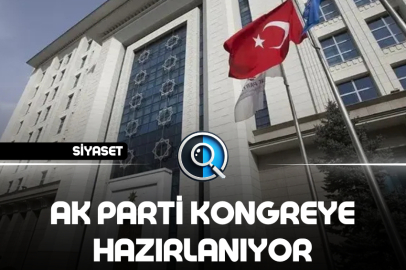 AK PARTİ KONGREYE HAZIRLANIYOR