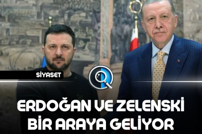 ERDOĞAN VE ZELENSKİ BİR ARAYA GELİYOR
