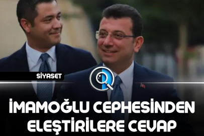 İMAMOĞLU CEPHESİNDEN ELEŞTİRİLERE CEVAP