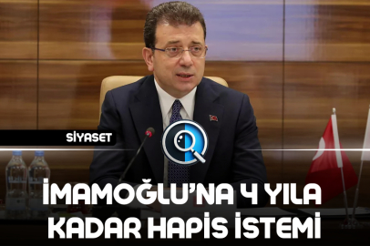 İMAMOĞLU'NA 4 YILA KADAR HAPİS İSTEMİ