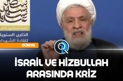 İSRAİL VE HİZBULLAH ARASINDA KRİZ