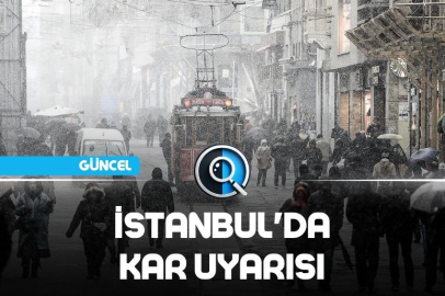 İSTANBUL'DA KAR UYARISI