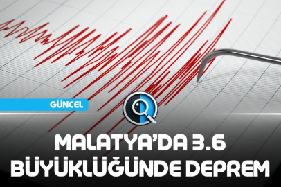 MALATYA’DA 3.6 BÜYÜKLÜĞÜNDE DEPREM