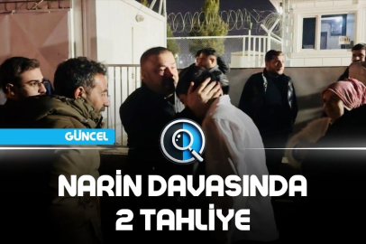NARİN DAVASINDA 2 TAHLİYE