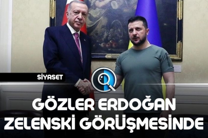 GÖZLER ERDOĞAN ZELENSKİ GÖRÜŞMESİNDE