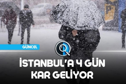 İSTANBUL'A 4 GÜN KAR GELİYOR