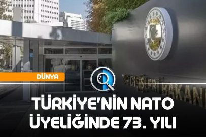 TÜRKİYE'NİN NATO ÜYELİĞİNDE 73. YILI