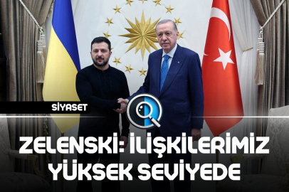 ZELENSKİ: İLİŞKİLERİMİZ YÜKSEK SEVİYEDE
