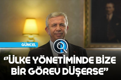 ‘’YARIN ÜLKE YÖNETİMİNDE BİZE BİR GÖREV DÜŞERSE’’