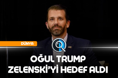OĞUL TRUMP ZELENSKİ'Yİ HEDEF ALDI