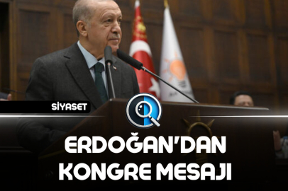 ERDOĞAN'DAN KONGRE MESAJI