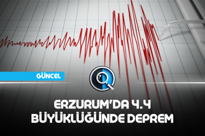 ERZURUM'DA 4.4 BÜYÜKLÜĞÜNDE DEPREM
