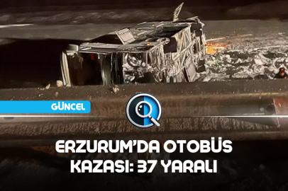 ERZURUM’DA OTOBÜS KAZASI: 37 YARALI
