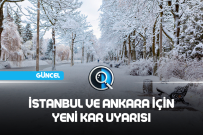 İSTANBUL VE ANKARA İÇİN YENİ KAR UYARISI