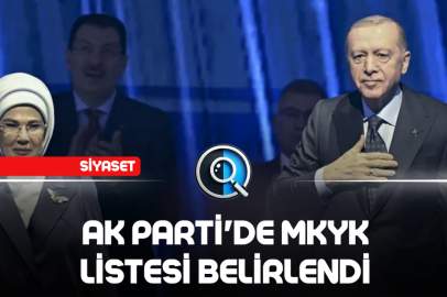AK PARTİ'DE MKYK LİSTESİ BELİRLENDİ
