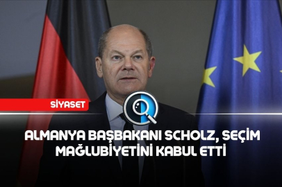 ALMANYA BAŞBAKANI SCHOLZ, SEÇİM MAĞLUBİYETİNİ KABUL ETTİ