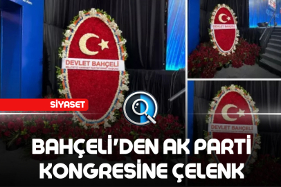 BAHÇELİ'DEN AK PARTİ KONGRESİNE ÇELENK