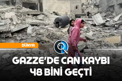 GAZZE'DE CAN KAYBI 48 BİNİ GEÇTİ