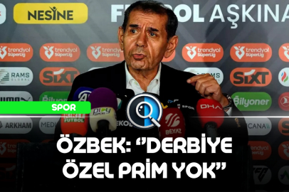 ÖZBEK: DERBİYE ÖZEL PRİM YOK