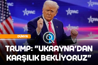 TRUMP: "UKRAYNA'DAN KARŞILIK BEKLİYORUZ"