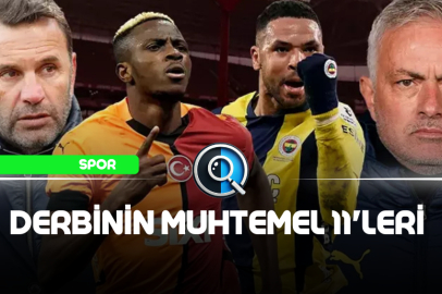DERBİNİN MUHTEMEL 11'LERİ