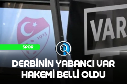 DERBİNİN YABANCI VAR HAKEMİ BELLİ OLDU