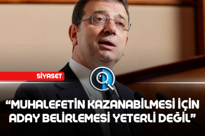 "MUHALEFETİN KAZANABİLMESİ İÇİN ADAY BELİRLEMESİ YETERLİ DEĞİL"