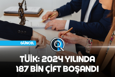 TÜİK: 2024 YILINDA 187 BİN ÇİFT BOŞANDI