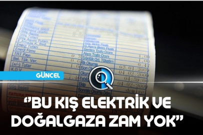 ENERJİ VE TABİİ KAYNAKLAR BAKANI ALPARSLAN BAYRAKTAR: KIŞ ELEKTRİK VE DOĞALGAZA ZAM YOK