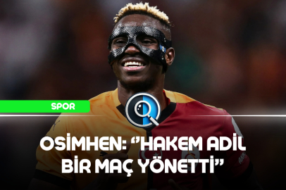 OSİMHEN: ''HAKEM ADİL BİR MAÇ YÖNETTİ''