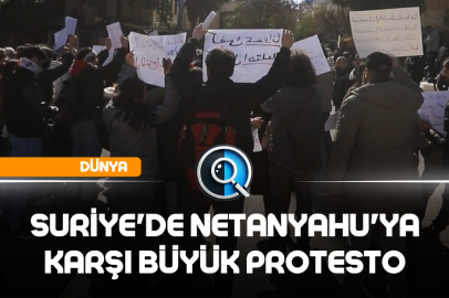 SURİYE'DE NETANYAHU'YA KARŞI BÜYÜK PROTESTO