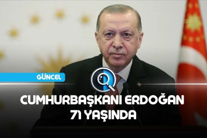 CUMHURBAŞKANI ERDOĞAN 71 YAŞINDA