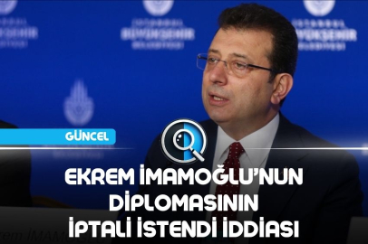 EKREM İMAMOĞLU’NUN DİPLOMASININ  İPTALİ İSTENDİ