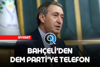 BAHÇELİ’DEN DEM PARTİ’YE TELEFON