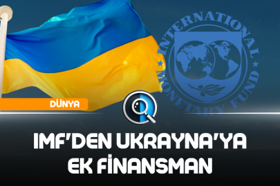 IMF'DEN UKRAYNA'YA EK FİNANSMAN