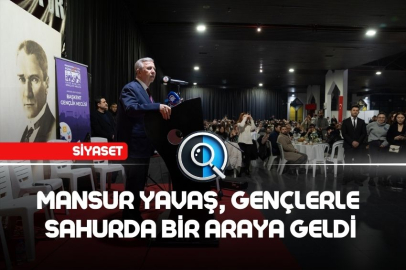 MANSUR YAVAŞ, GENÇLERLE  SAHURDA BİR ARAYA GELDİ