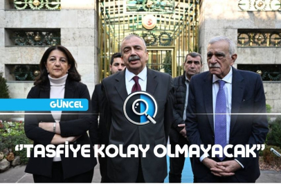 ‘’TASFİYE KOLAY OLMAYACAK’’