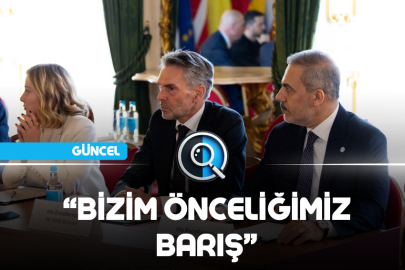 “BİZİM ÖNCELİĞİMİZ BARIŞ”