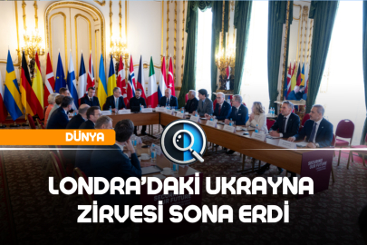 LONDRA'DAKİ UKRAYNA ZİRVESİ SONA ERDİ