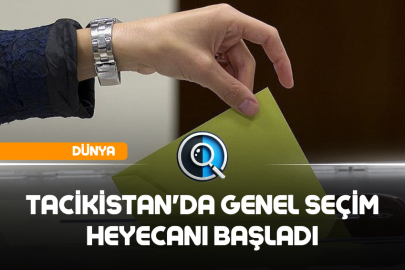 TACİKİSTAN'DA GENEL SEÇİM HEYECANI BAŞLADI